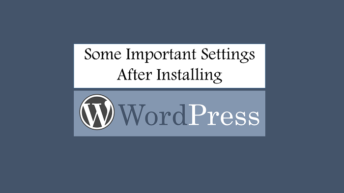 things to do after installing wordpress